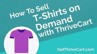 How To Sell T-Shirts on Demand With ThriveCart & Printful