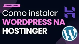 Como Instalar o Wordpress na Hospedagem Hostinger 2024