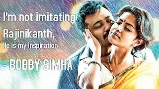 Bobby Simha : I'm not imitating Rajinikanth, he is my inspiration