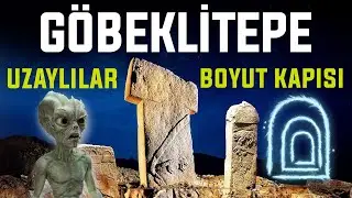 Göbeklitepe'nin Gizemleri: Boyut Kapısı Mı? Uzaylılar Mı Yaptı?