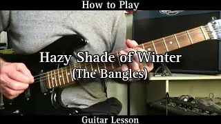 How to Play HAZY SHADE OF WINTER - The Bangles. Guitar Lesson.