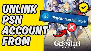 [Easy Guide] Disconnect PSN Account From Genshin Impact