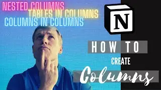 How To Make Columns In Notion (Nested Columns & Tables Within Columns)