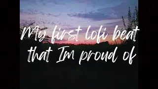 The first lofi beat I've ever made that I was happy with