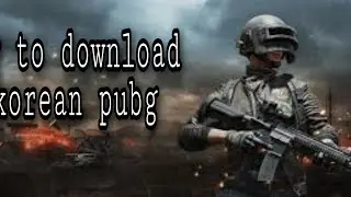 How to install korean pubg mobile on your  device.
