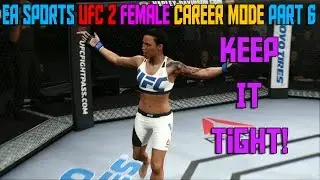 KEEP IT TIGHT | UFC 2 Female Pro Career Mode (EA Sports UFC 2 Gameplay)