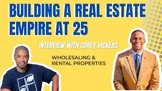 How to Build A Real Estate Business in Your 20's | Q&A with Corey Vickers