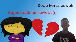 Jadi Cowok mah Sabar Aja - Kode Keras Cewek