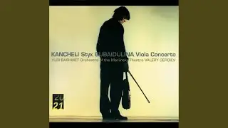 Kancheli: Styx - for Viola, mixed choir and orchestra (1999)