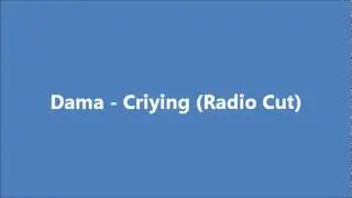 Dama - Criying (Radio Cut)