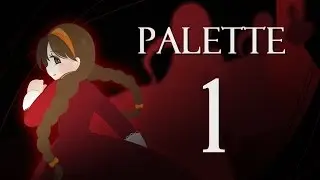 Прохождение Palette #1 [Потерянные воспоминания]