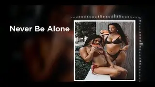 Never Be Alone Mix Jedag Jedug Remix