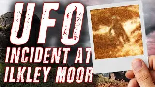 Extraordinary ALIEN Encounter: The Ilkley Moor UFO Incident