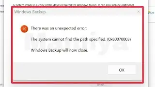 Windows Backup Fix There was an unexpected error The system cannot find the path specified 0x8007000