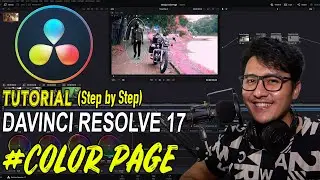 Cara Color Grading & Color Correction di Davinci Resolve 17 | COLOR PAGE