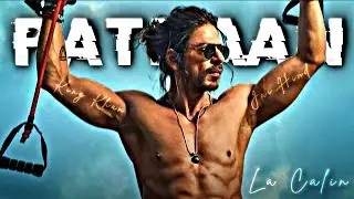 Pathaan Edit - La Calin 