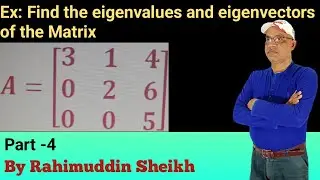 Eigenvalues and Eigenvectors part-4 by Rahimuddin Sheikh