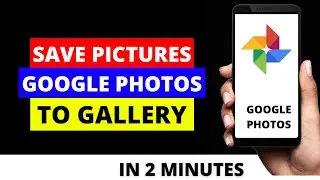 How To Save Pictures From Google Photos To Phone Gallery in 2022