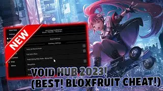 NEW! BLOXFRUIT! SCRIPT - VOID HUB ( ANTICHEAT BYPASS! ) | AUTOFARM / TP / AUTOBUY AND ETC! (2023!)