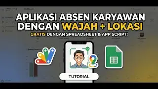Pakai Google Tanpa Hosting! Buat Aplikasi Absen Karyawan Fitur Scan Wajah dan Lokasi (App Script)