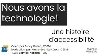 Nous avons la technologie: une histoire d'accessibilité