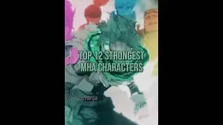 TOP 12 STRONGEST MY HERO ACADEMIA CHARACTERS