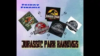 Ranking The Jurassic Park/World Movies!!!!
