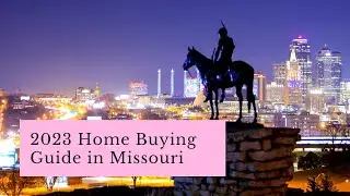 2023 Home Buying Guide in Missouri