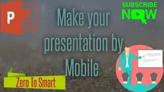 Microsoft powerpoint On Android Phone | Make Your Own Presentation By Android Phone | Zero To Smart