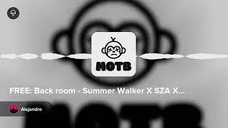 FREE: Back room - Summer Walker X SZA X 21 Savage Type Beat