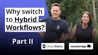 Why are Hybrid Workflows the future for Media & Sports Content Asset Management? Part 2
