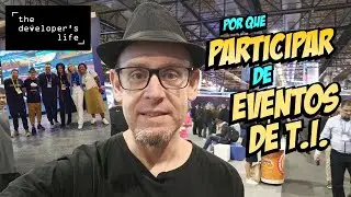 Vale a pena participar de EVENTOS de T.I.?