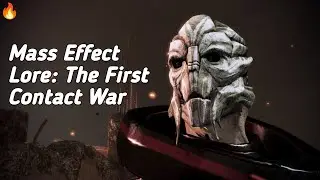 Mass Effect Lore: The First Contact War🔥🔥🔥