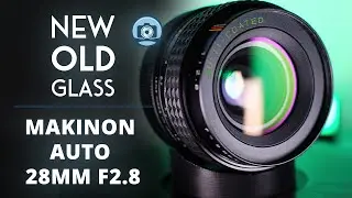 New Old Glass - Makinon 28mm f/2.8 – Strange Mount, Cheap Find