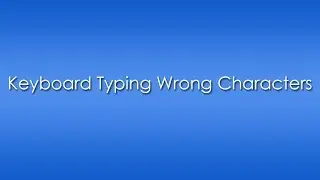 Keyboard Typing Wrong Characters after Windows Installation [Solved]