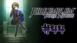 Fire Emblem: Three Houses - Part 44: Death to the Death Knight