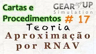 Cartas e Procedimentos #17 - Teoria da Aproximação por RNAV