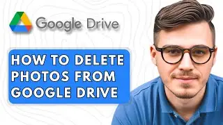 How To Delete Photos From Google Drive [2025 Guide]