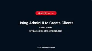 Using AdminUI to Create Clients