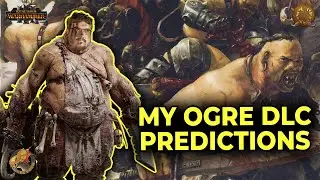 Ogre Kingdoms DLC Discussion & Predictions: What Morsels Will the Great Maw Receive?