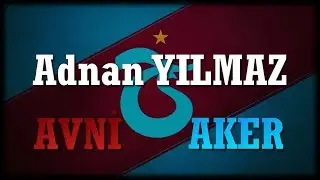 Adnan YILMAZ - Avni Aker