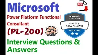 Part#4| Microsoft PL-200 | Power Platform Functional Consultant | Interview Questions & Answers