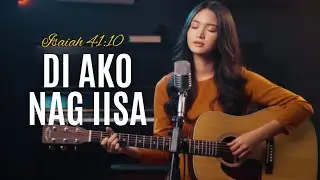 DI AKO NAG-IISA | Tagalog Worship Song | Isaiah 41:10 | Official Lyric Video)
