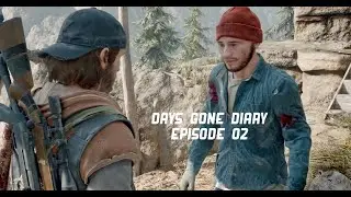 DAYS GONE Diary Episode 02
