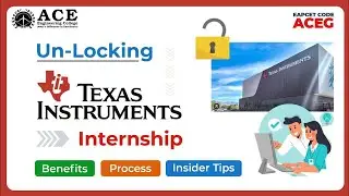 Video 5: Unlocking a Texas Instruments Internship: Benefits, Process, & Insider Tips!