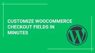 Customize Your Checkout Fields in Minutes with WooCommerce Plugin | Easy Tutorial