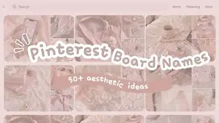 Aesthetic Pinterest Board Name Ideas to Make Your Profile Look ‘That Girl’ | Soft, Coquette + More