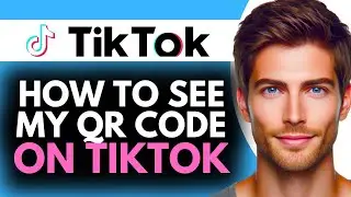 How to See Your Qr Code on Tiktok