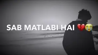 Sab matlabi hai | Sab matlab ki duniya hai | Fake friends whatsapp status 2024 | MS Farsi Status
