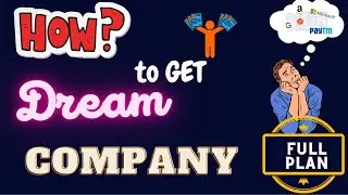 HOW TO GET YOUR DREAM COMPANY? Full Proof Plan -- Must Watch for Beginners 🔥 🔥 🔥
